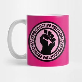 Demand Reproductive Freedom - Raised Clenched Fist - pink Mug